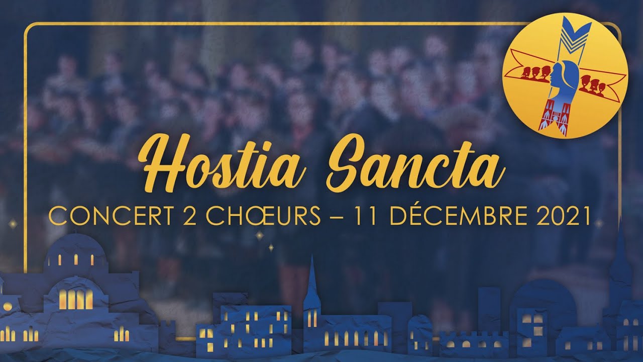 Hostia Sancta – Concert 2 chœurs 2021