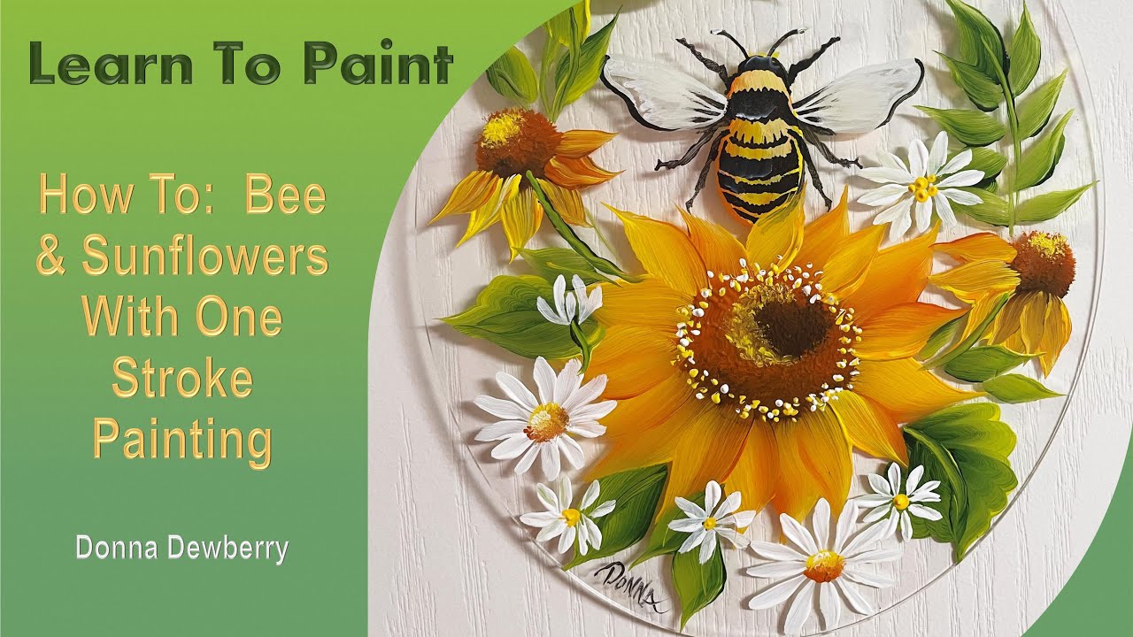 Learn to Paint One Stroke: Relax & Paint With Donna - Bee & Sunflowers | Donna Dewberry 2024