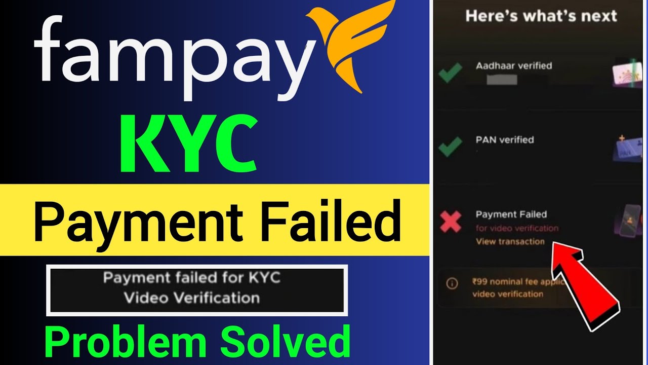 Платеж fampay не удался из-за проблемы с видеоверификацией KYC||Проблема с видеоверификацией KYC ...