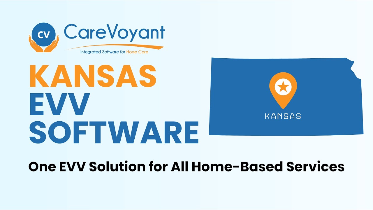 Kansas EVV Software – KanCare-Compliant Home Care Software | CareVoyant