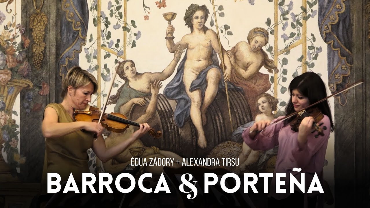 Barroca y porteña - Performed by Édua Zádory & Alexandra Tirsu