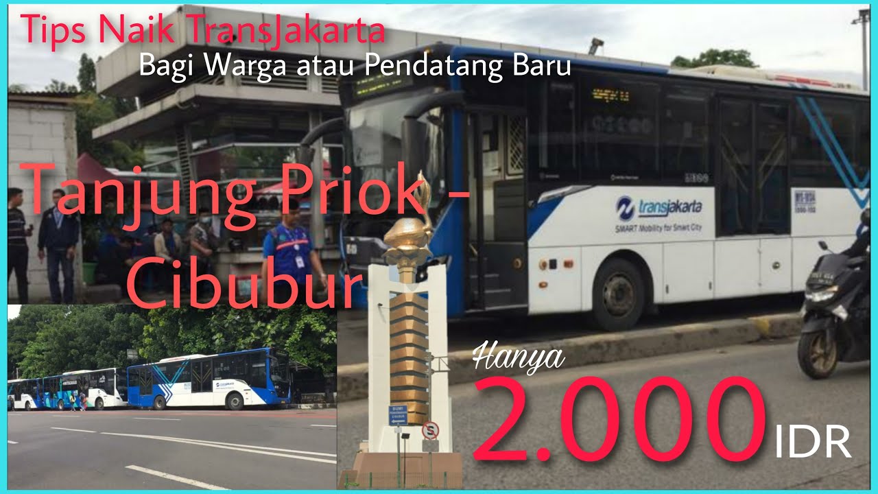 Tips Naik TransJakarta | Dari TJ. PRIOK Ke CIBUBUR Hanya 2.000 IDR