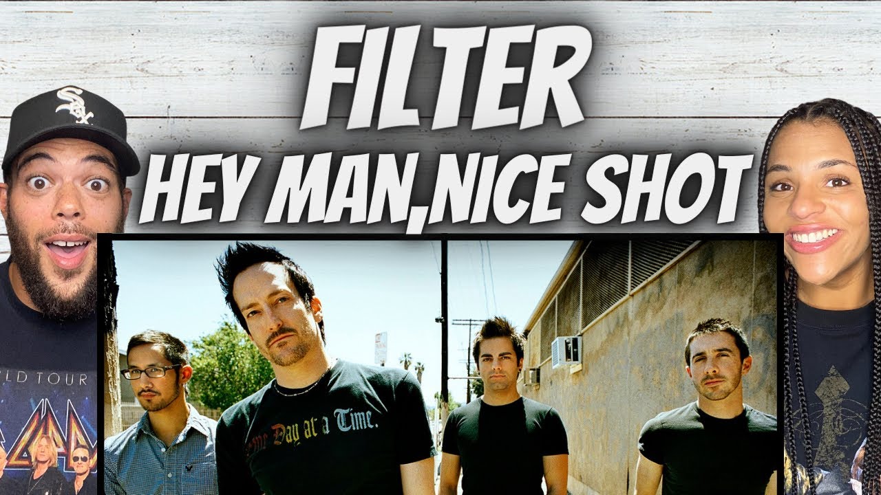 WOW!| FIRST TIME HEARING Filter  - Hey Man Nice Shot REACTION