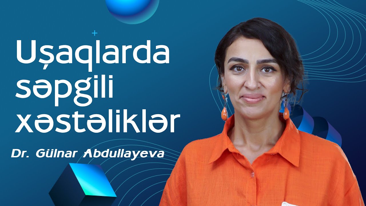 Uşaqlarda səpgi ilə müşahidə olunan xəstəliklər  - Dr. Gülnar Abdullayeva