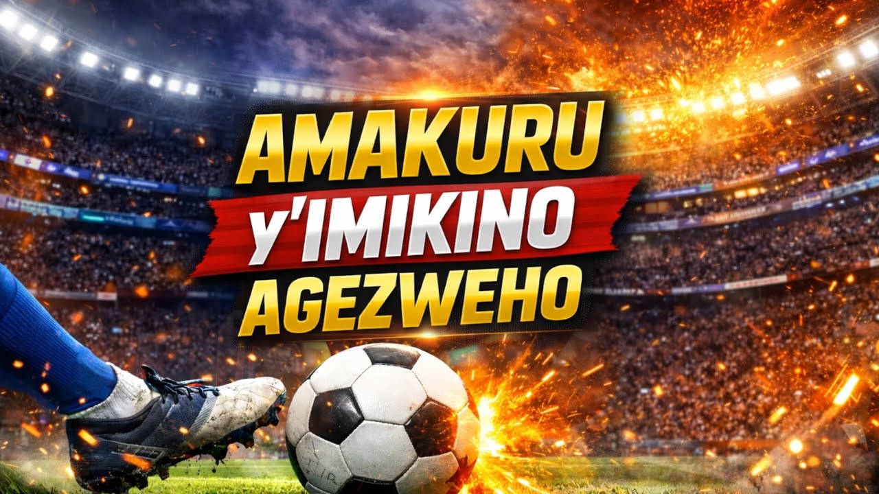 AMAKURU YIMIKINO AGEZWEHO: RAYON vs al hilar Rwanda premier league,amagare,ucl, premier.