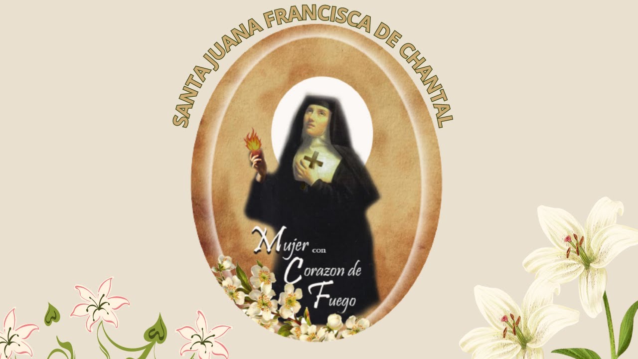 CORAZÓN DE FUEGO (Himno a Santa Juana Francisca de Chantal)