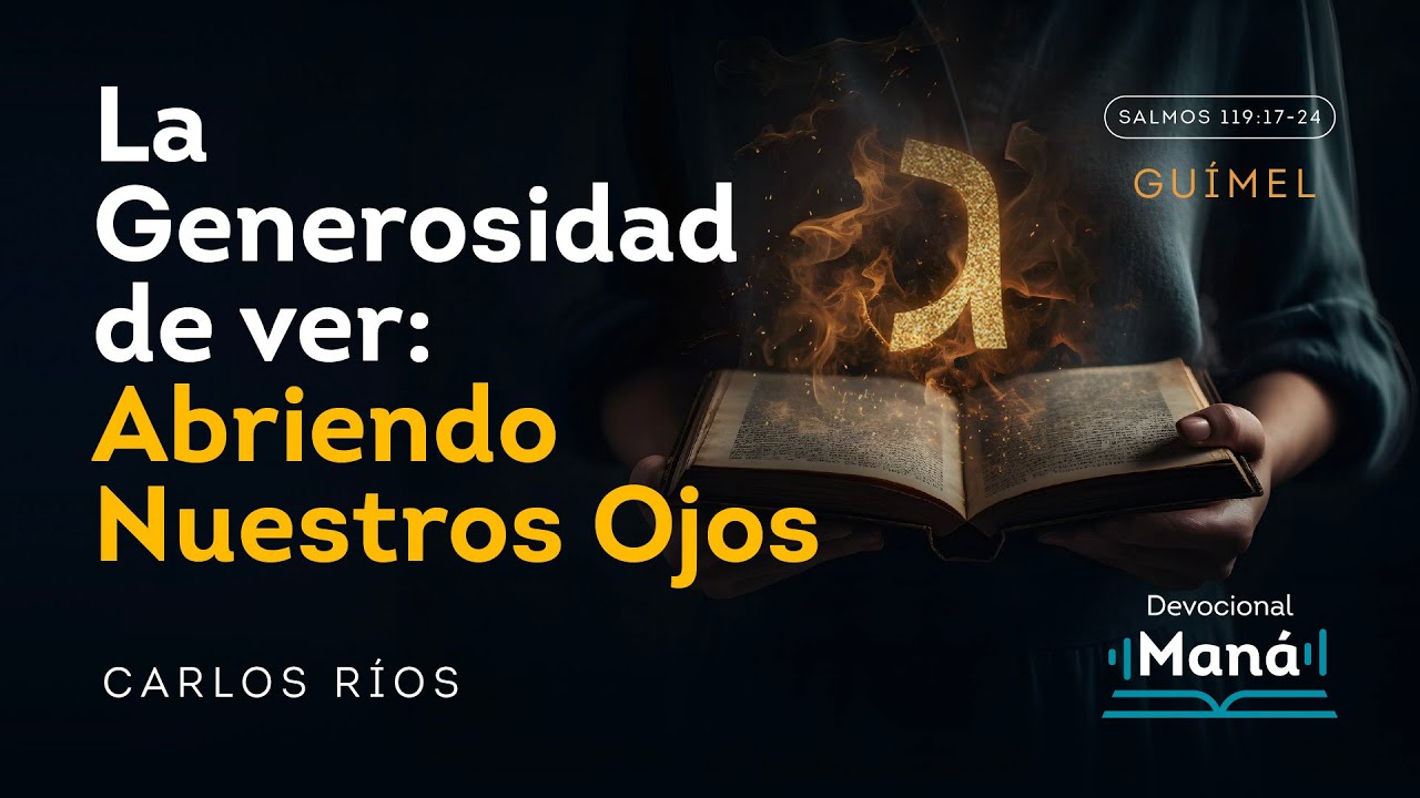 Devocional │ La GENEROSIDAD de Ver: Abriendo Nuestros Ojos