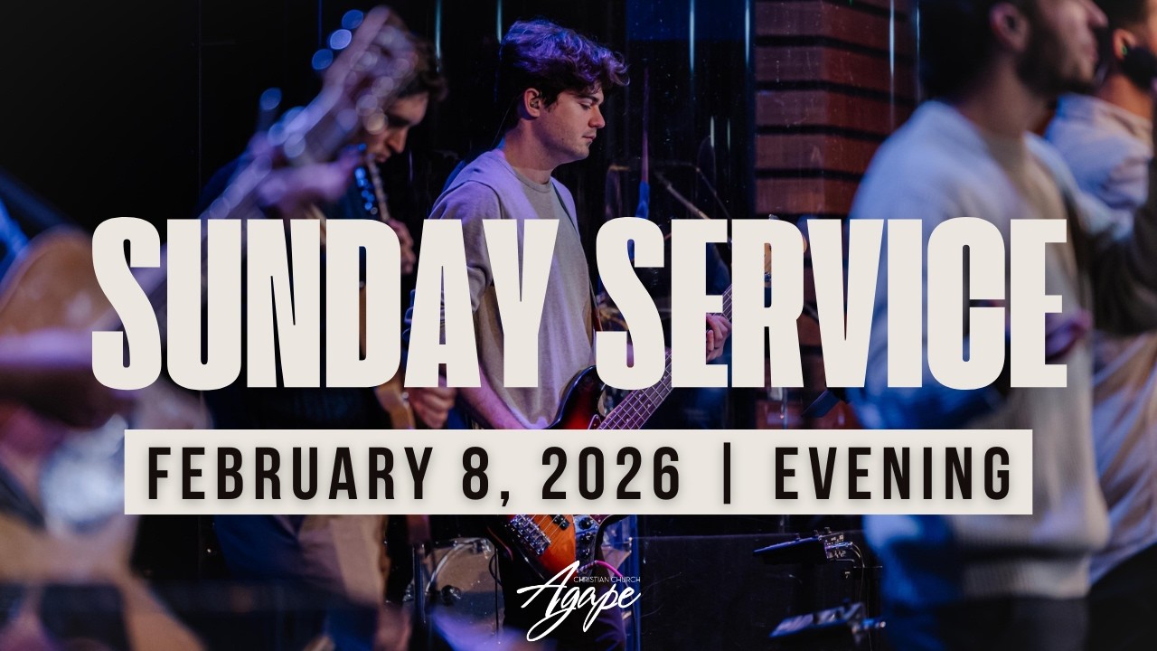 Evening Service  | February 8, 2026 | Agape Church