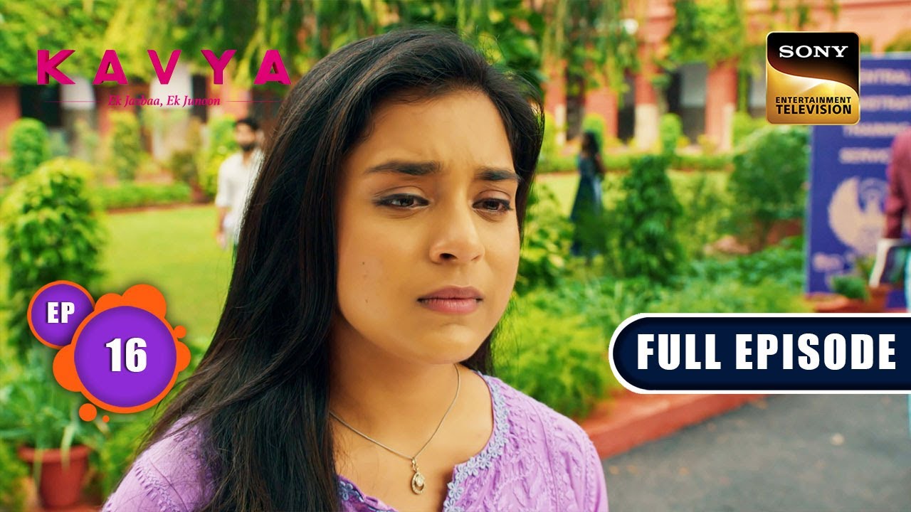 Kavya की मंज़िल | Kavya - Ek Jazbaa, Ek Junoon - Ep 16 | Full Episode | 16 October 2023