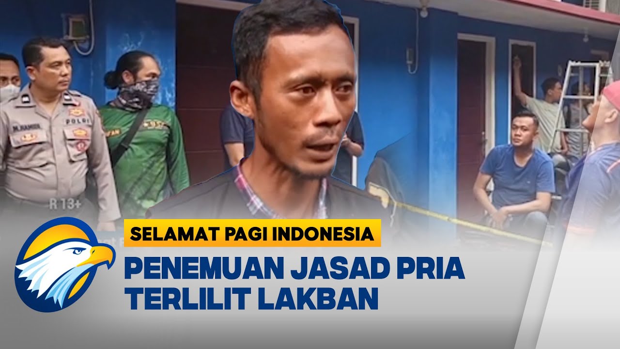 Lama Tak Keluar Kamar, Seorang Pria Tewas Terlilit Lakban - [Selamat Pagi Indonesia]