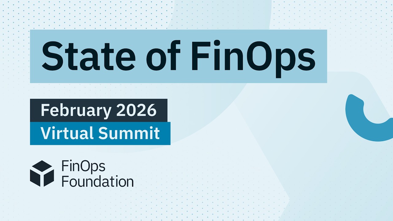 February 2026 FinOps Summit: The State of FinOps, AI, Shifting Up, Left, and Out Across Technologies