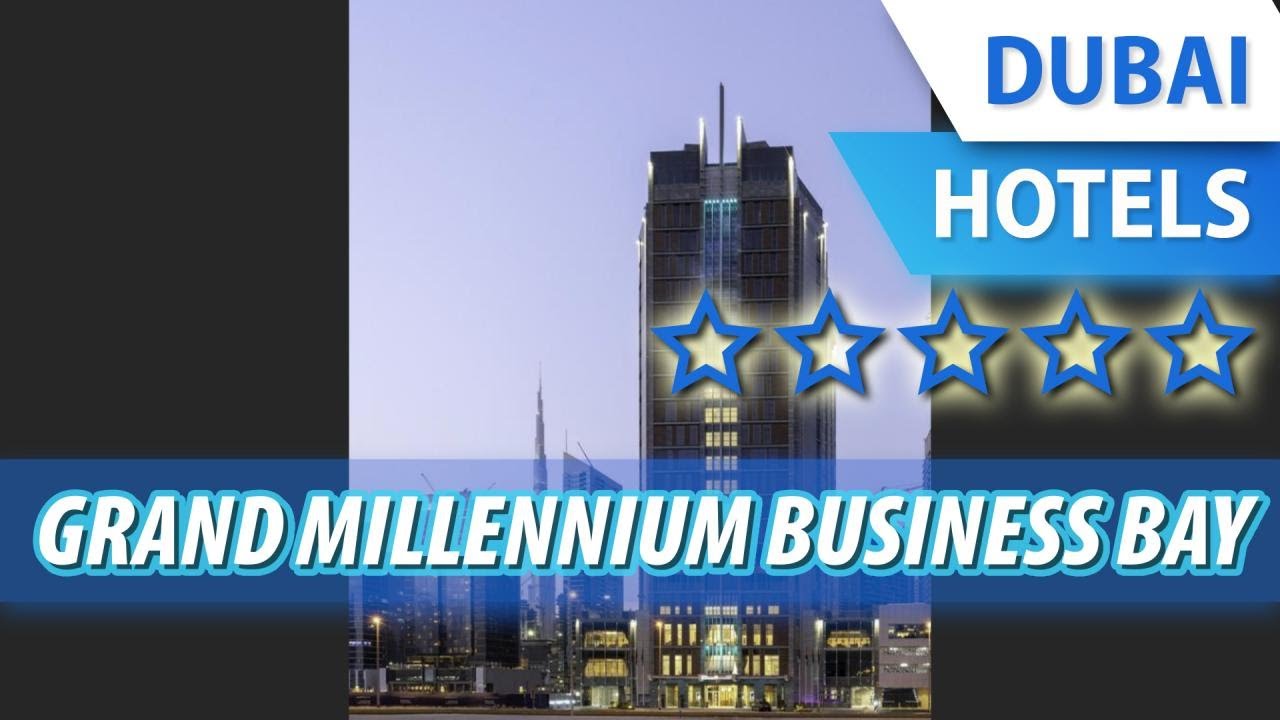 Grand Millennium Business Bay 5 ⭐⭐⭐⭐⭐ | Review Hotel in Dubai, UAE