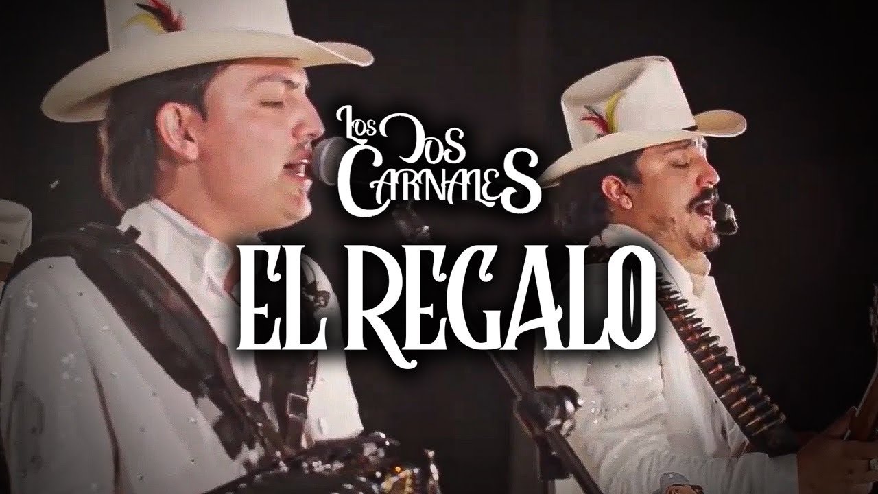 Los Dos Carnales - El Regalo (En Vivo)