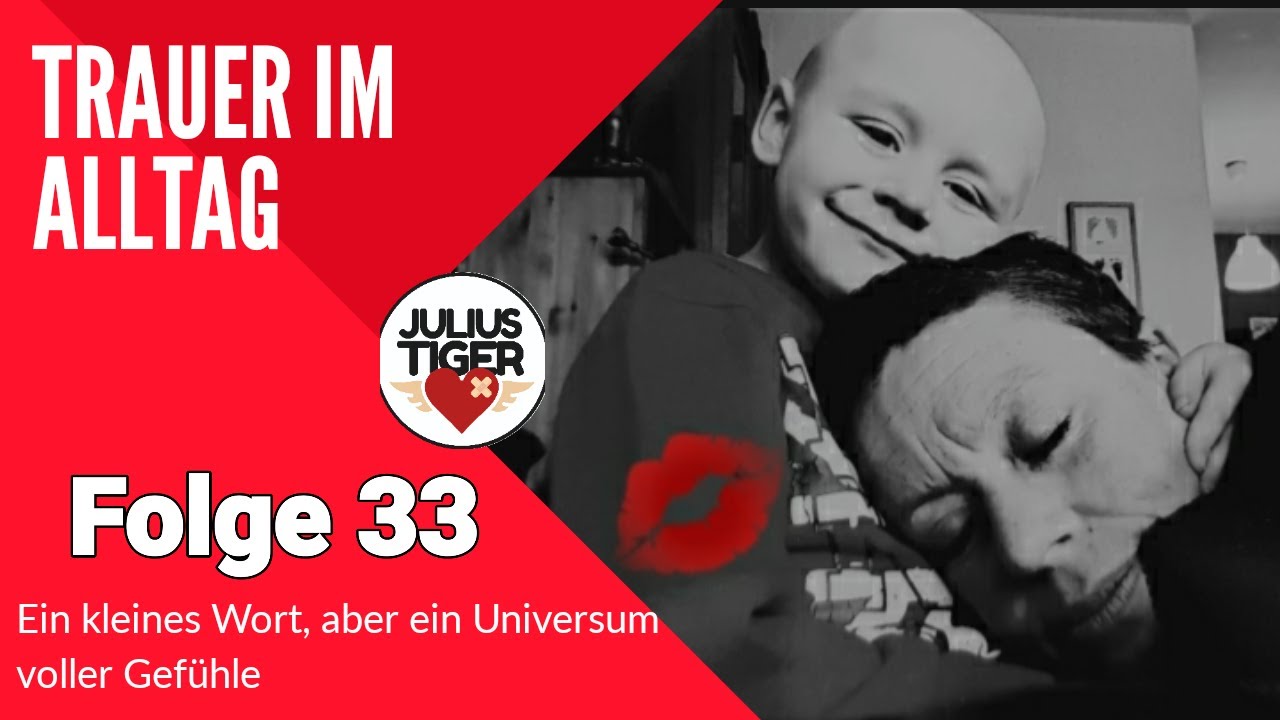 Trauer im Alltag | Folge 33 | JuliusTigerHerz