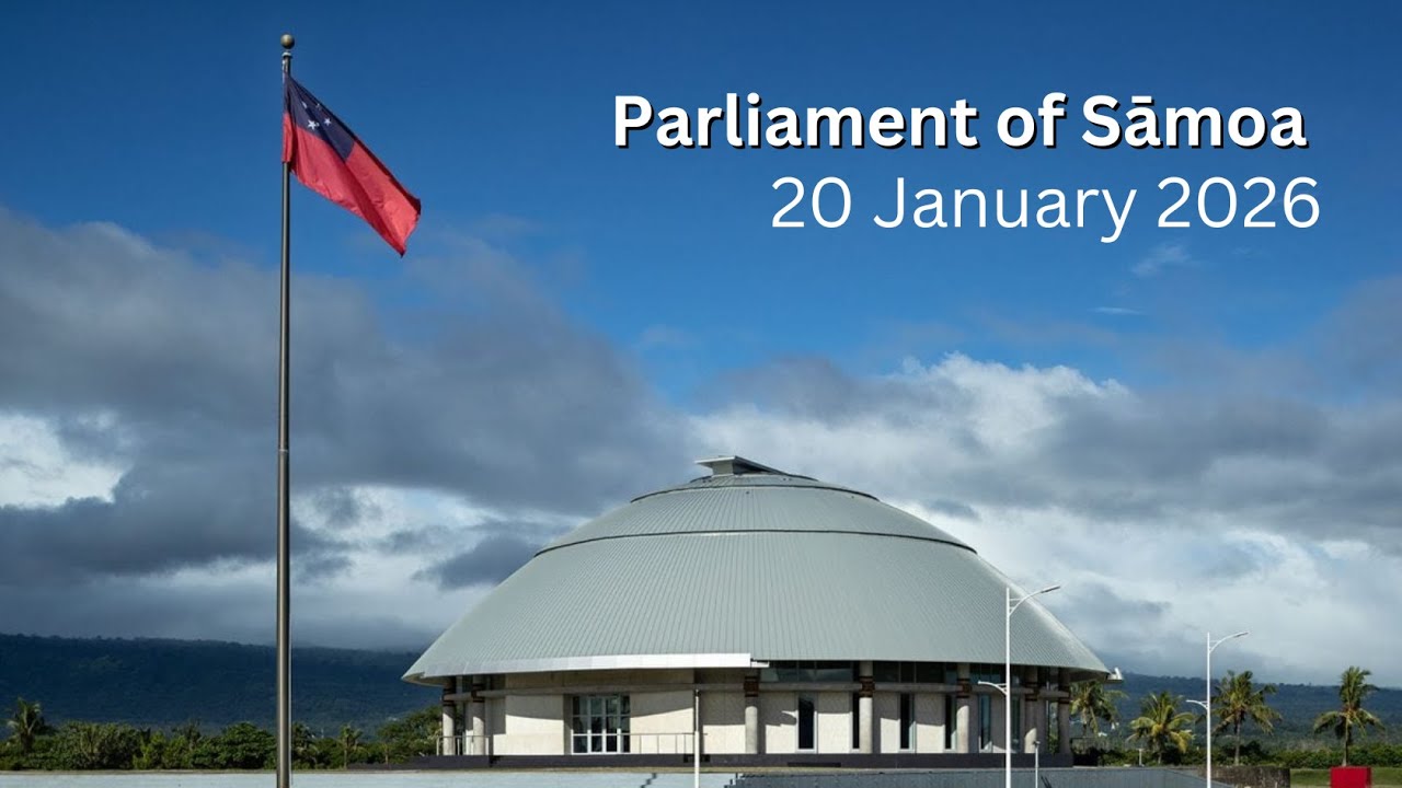 Parliament of Sāmoa – 20 January 2026