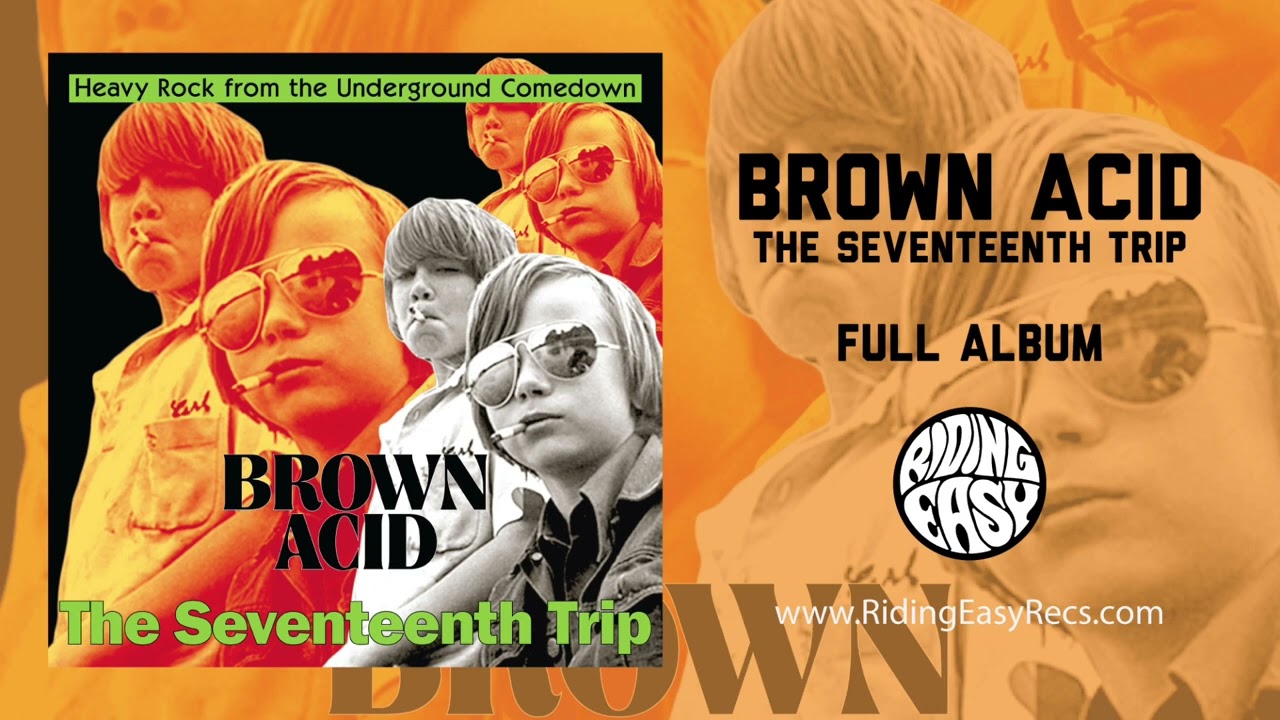 Brown Acid   The Seventeenth Trip (OFFICIAL AUDIO VIDEO)