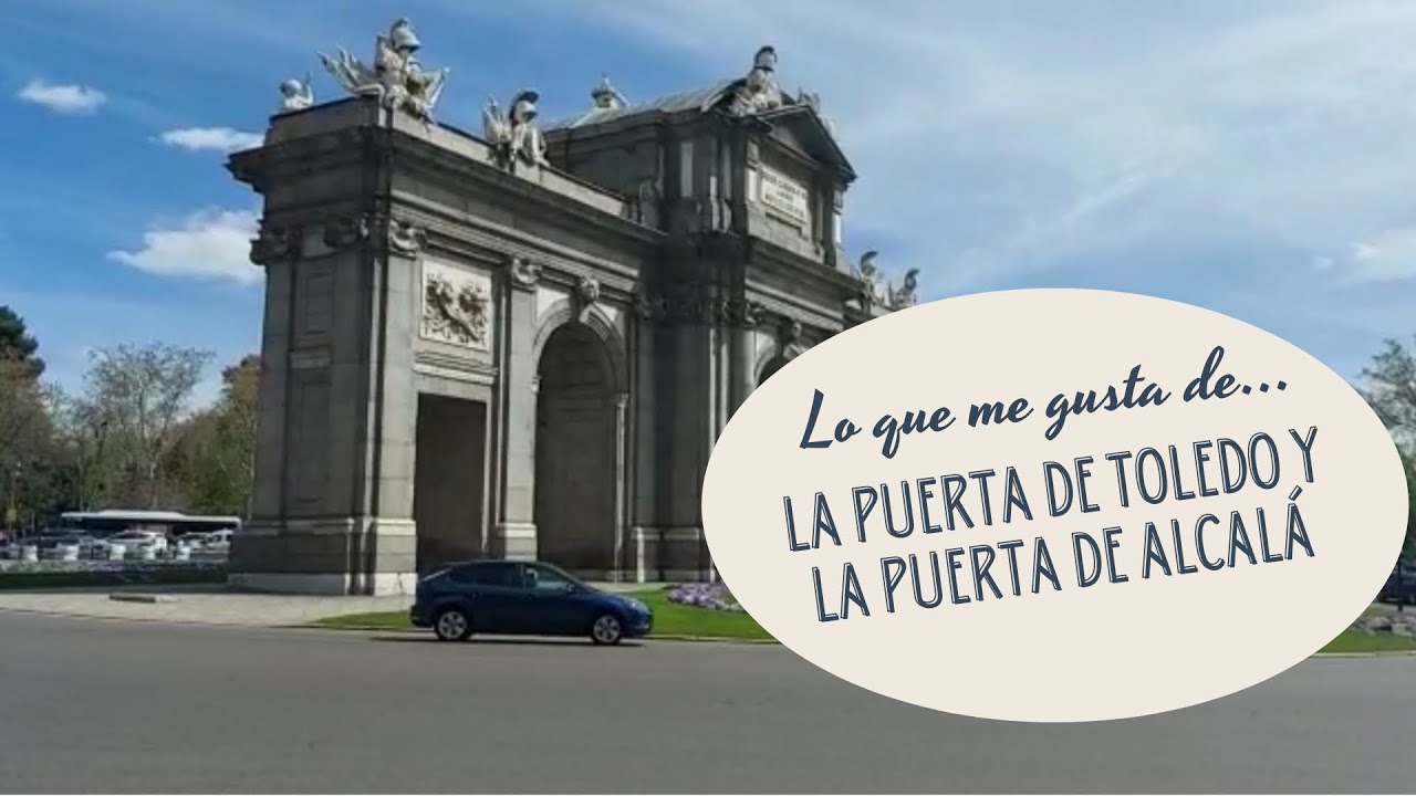 La Puerta de Toledo y La Puerta de Alcalá 🇪🇸📷📹💐🌼