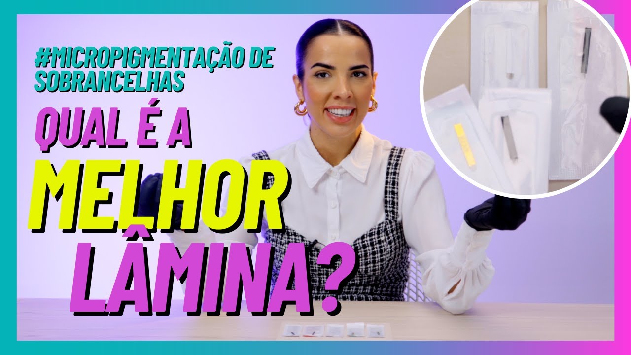 QUAL É A MELHOR LÂMINA PARA MICROBLADING OU NANOBLADING?