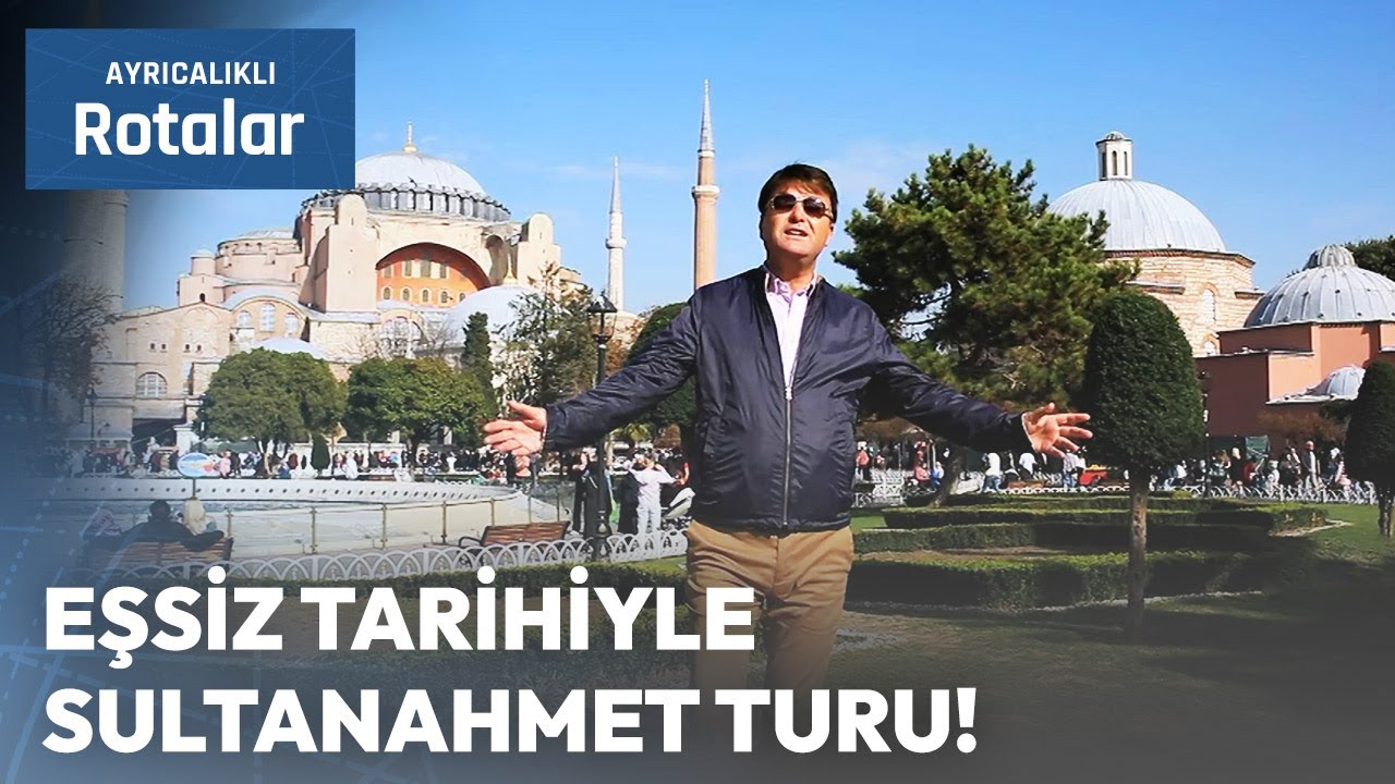Eşsiz Tarihi ve Mimarileriyle Sultanahmet | Ayrıcalıklı Rotalar