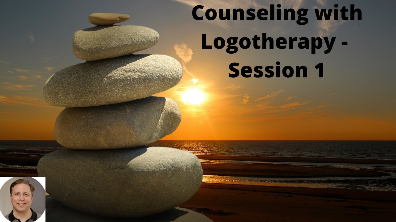 Logotherapy -  Session 1