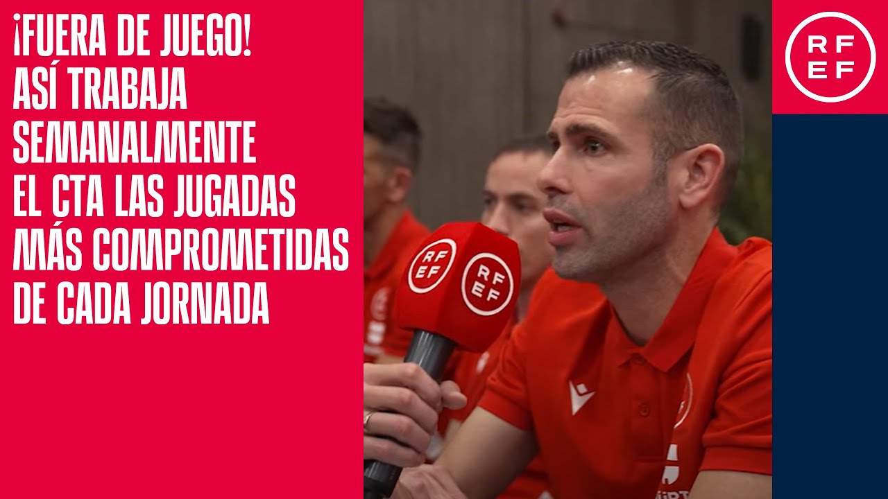 ¡Fuera de juego! Así trabaja semanalmente el CTA las jugadas más comprometidas de cada jornada