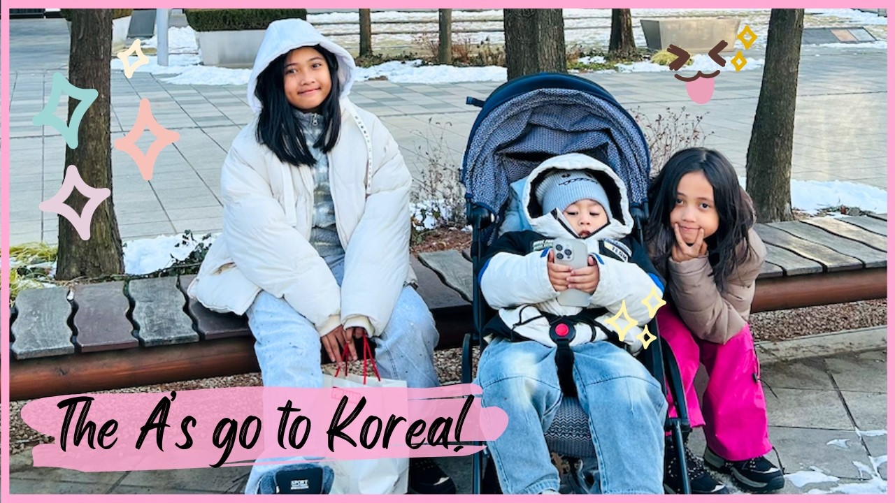 Follow Ariana, Adelia & Aryyan to Korea!