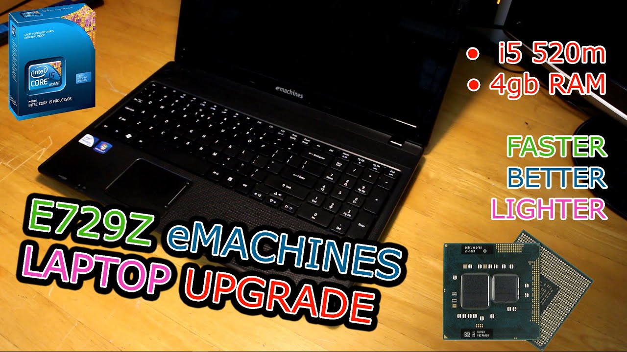 eMachines E729Z Laptop CPU and Ram Upgrade. Pentium p6200 to i5 540m with 4g of DD3 SODIMM ram.