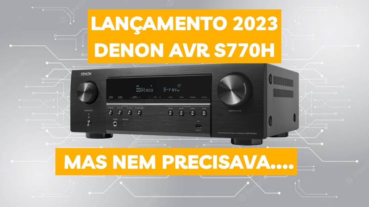 Receiver Denon AVR S770h - 7.2 canais com Dolby atmos e Dolby vision, mas...