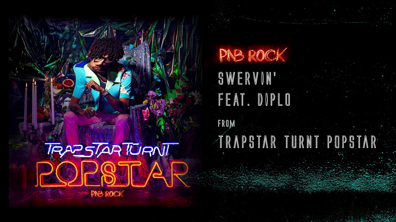 PnB Rock - Swervin' feat. Diplo [Official Audio]