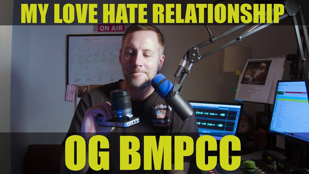 The OG BMPCC - My LOVE/HATE Relationship