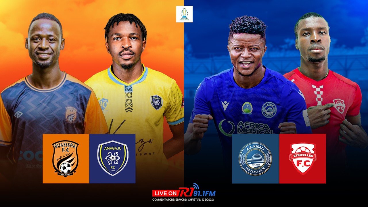 🔴LIVE: AS KIGALI VS ETINCELLES FC II BUGESERA FC VS AMAGAJU FC
