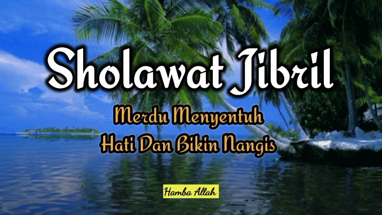 Ya Allah Sedih Banget 😭 | Sholawat Jibril Merdu Menyentuh Hati