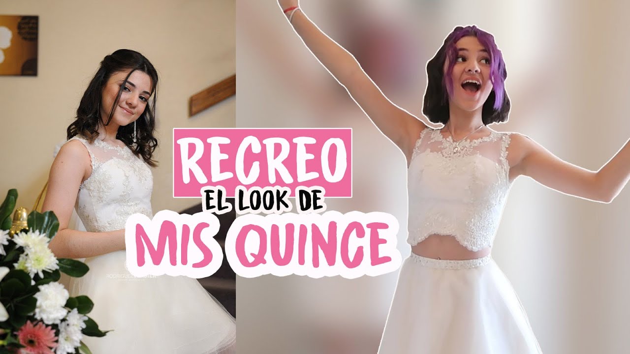RECREO EL LOOK DE MI FIESTA DE 15