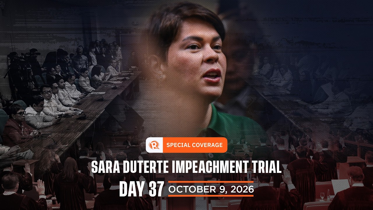 LIVE: Sara Duterte impeachment trial &ndash; Day 37 Special Coverage | October 9, 2026
