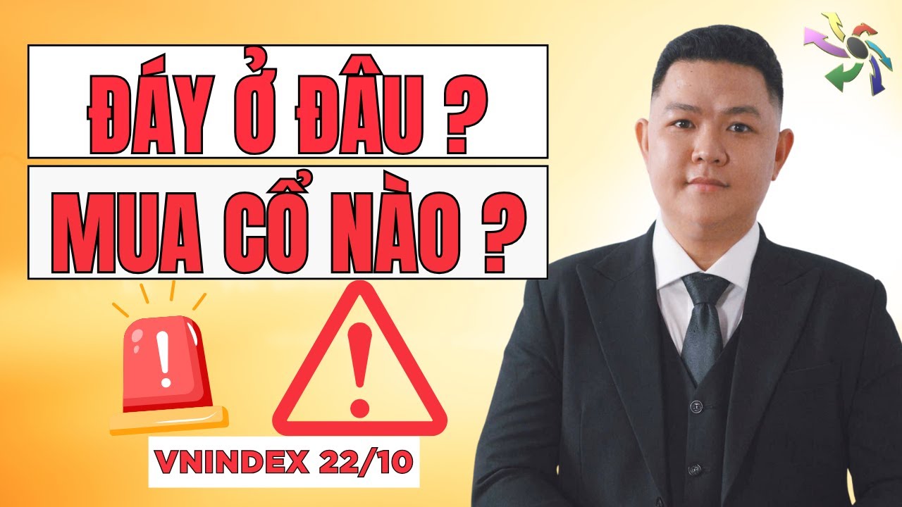 Chứng Kho&aacute;n H&ocirc;m Nay 22/10: Đ&aacute;y Ở Đ&acirc;u? &ndash; N&ecirc;n Mua Cổ Phiếu N&agrave;o?