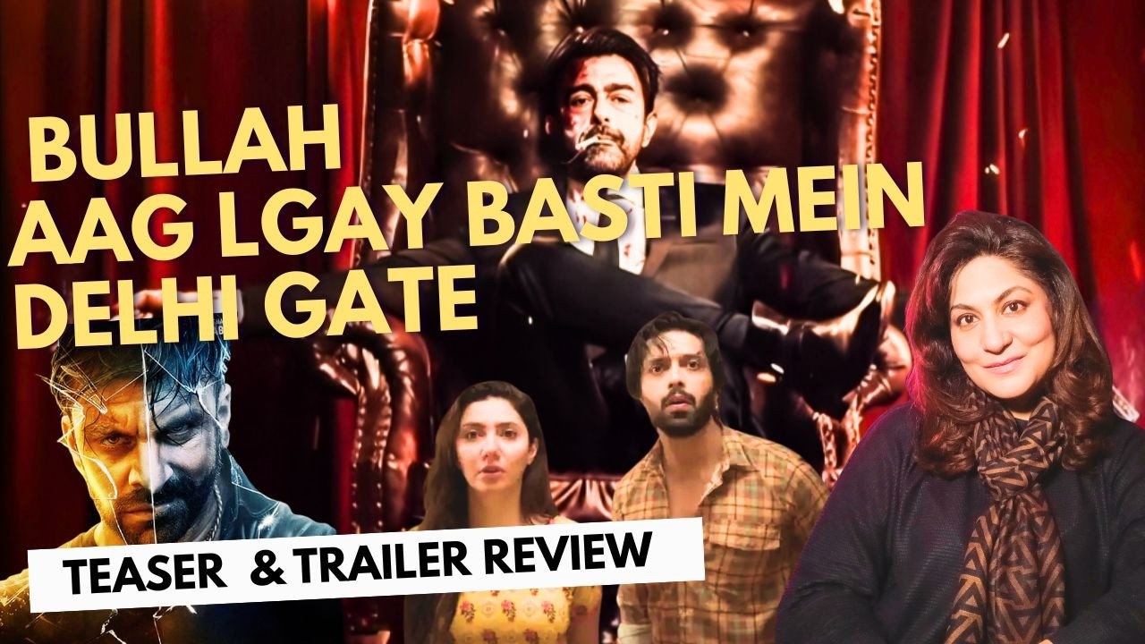Teaser/Trailer Review BULLAH |AAG LGAY BASTI MEI|DELHI GATE