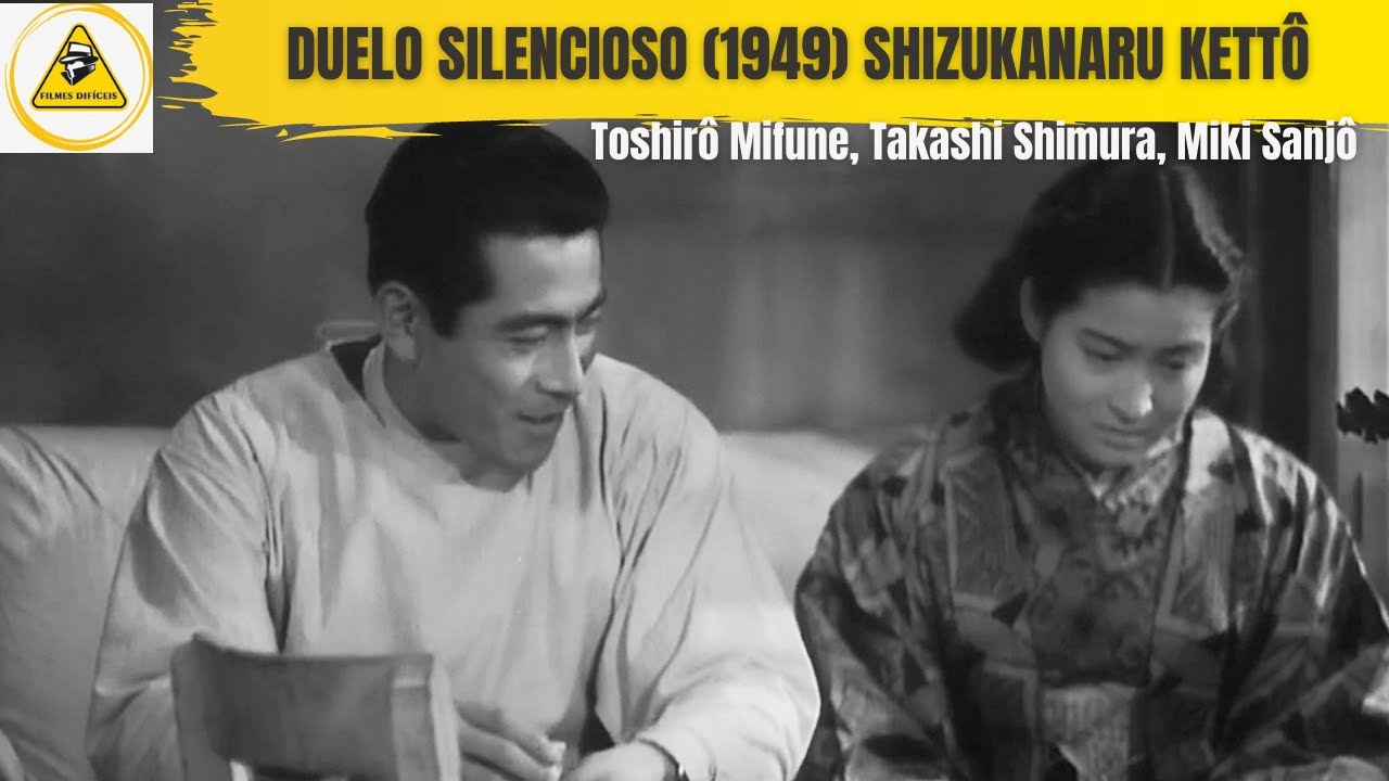 Duelo Silencioso 1949 Shizukanaru kett&ocirc;, The Quiet Duel, Toshir&ocirc; Mifune, Takashi Shimura, Miki Sanj&ocirc;
