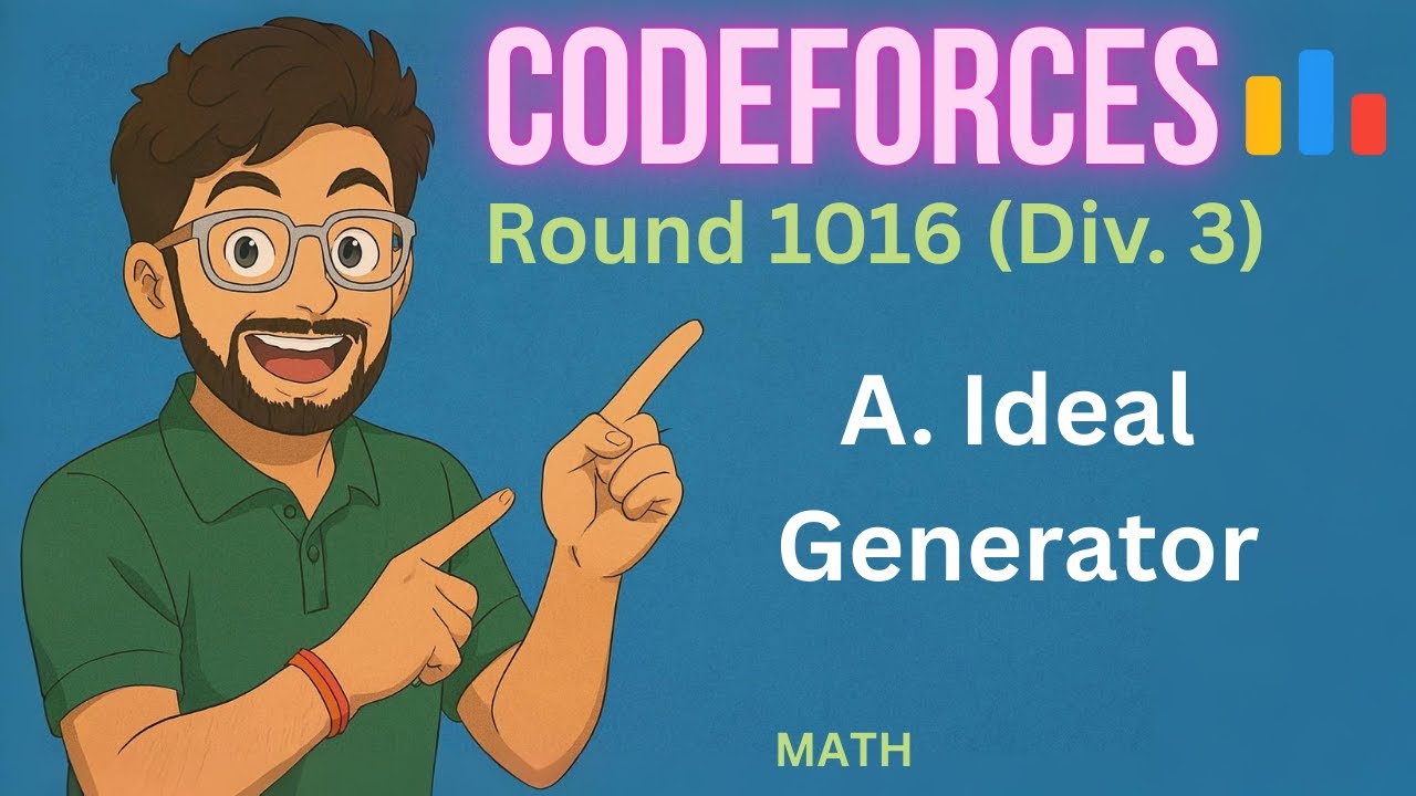 A. Ideal Generator | Codeforces Round 1016 (Div. 3) | MATH