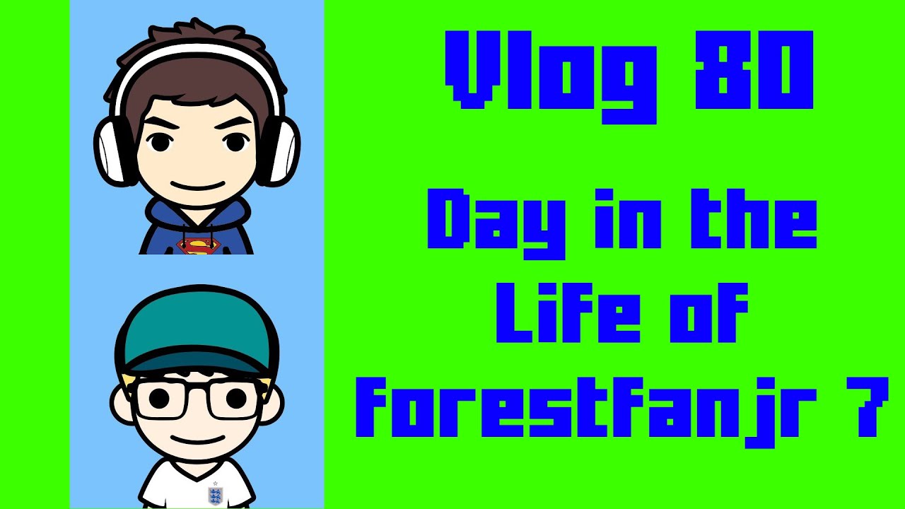 Vlog 80: Day in the Life of forestfanjr 7