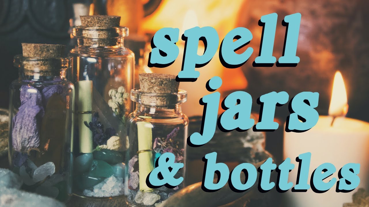 SPELL BOTTLES & JARS: How to Make them More Effective! || Witchcraft Spells that Work For YOU