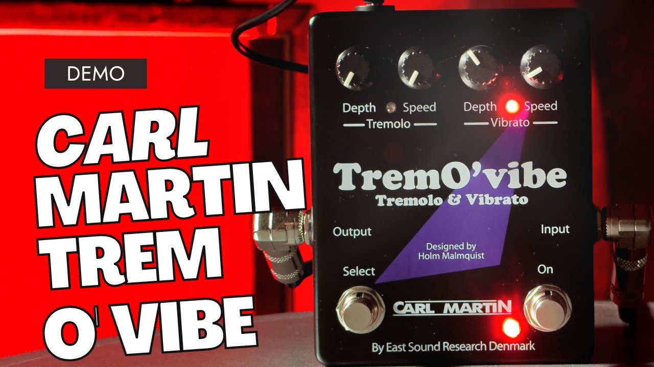 Carl Martin Trem O' Vibe gitarpedal lyd demo