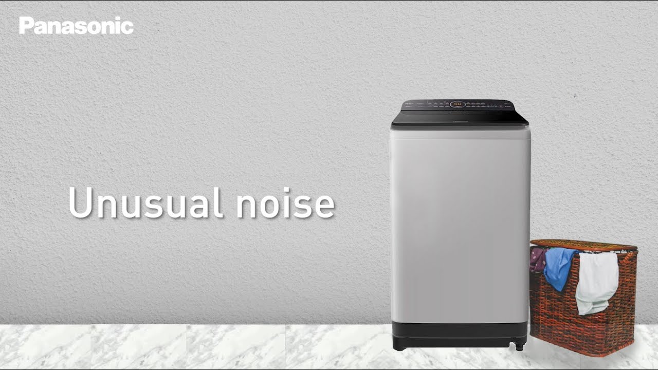 How to Resolve Unusual Noise | Panasonic Washing Machine