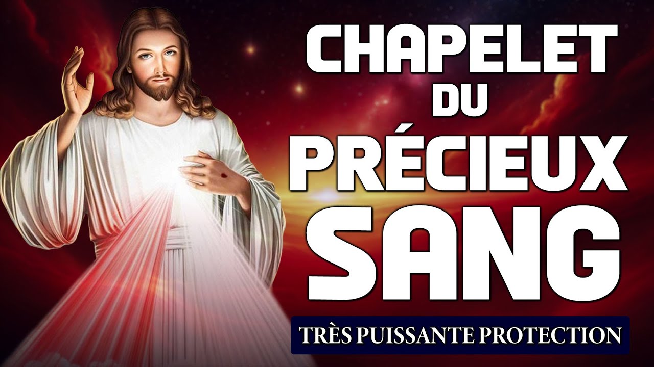 🙏 CHAPELET du PRÉCIEUX SANG de JÉSUS CHRIST 2025 🙏 Très Puissante PROTECTION