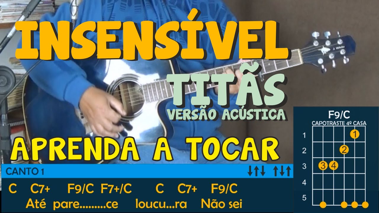 INSENSÍVEL ACÚSTICA TITÃS -  COM A LETRA E CIFRA, BEM ORIGINAL