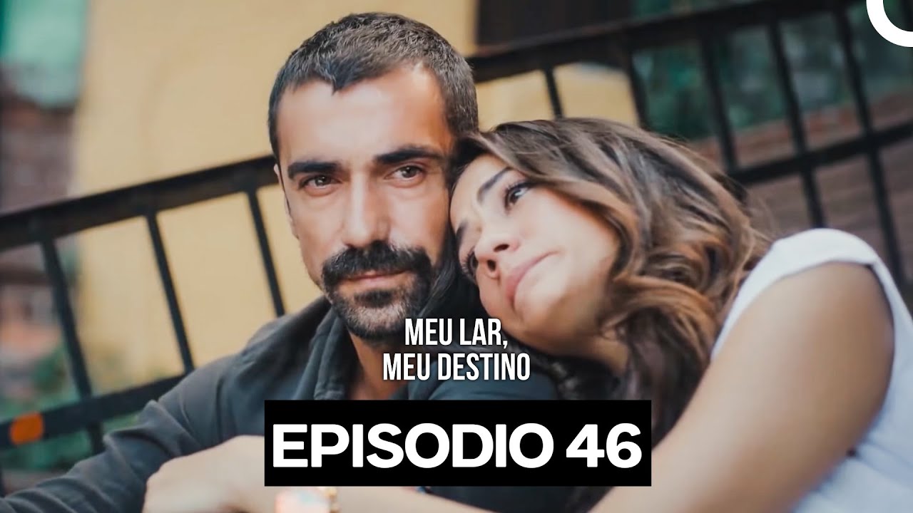 Meu Lar Meu Destino Episódio 46 (Dublagem em Português)
