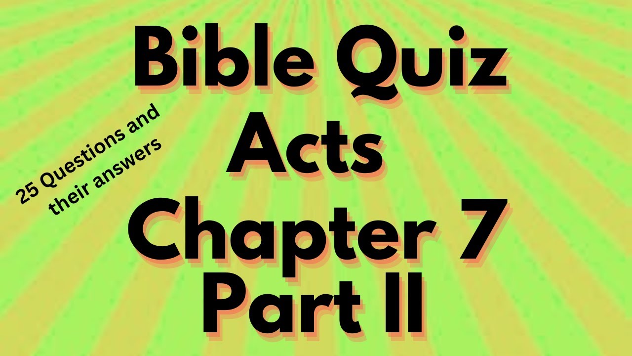 Bible Quiz : Act Chapter 7 PART 2: #answerkey  at the end: 25 Questions with Answers, by Rosily