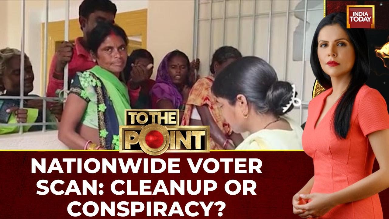 Voter List War: 51Crore Voters Under Scanner, Opposition Cries Conspiracy | India Today