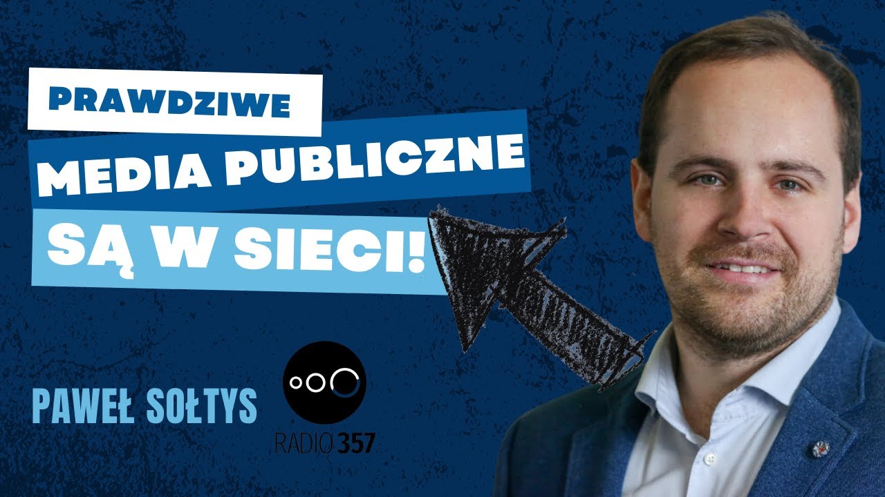 PRAWDZIWE media publiczne są w sieci! - Paweł Sołtys, Radio 357