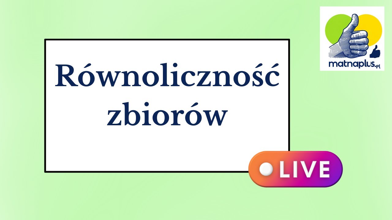 Równoliczność zbiorów - LIVE