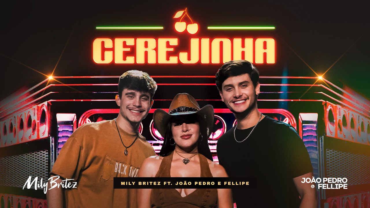 CEREJINHA - Mily Britez, Jo&atilde;o Pedro e Fellipe (Video Oficial)